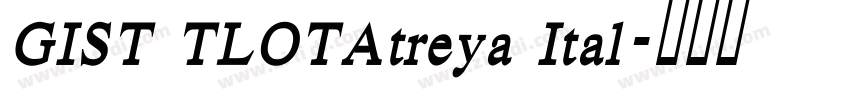 GIST TLOTAtreya Ital字体转换